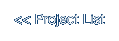 << Project List